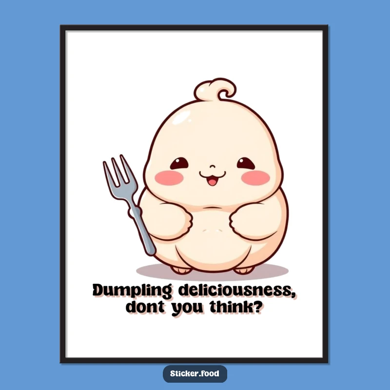 Free Printable Wall Art: Proud Dumpling with Fork Funny Downloadable Decor